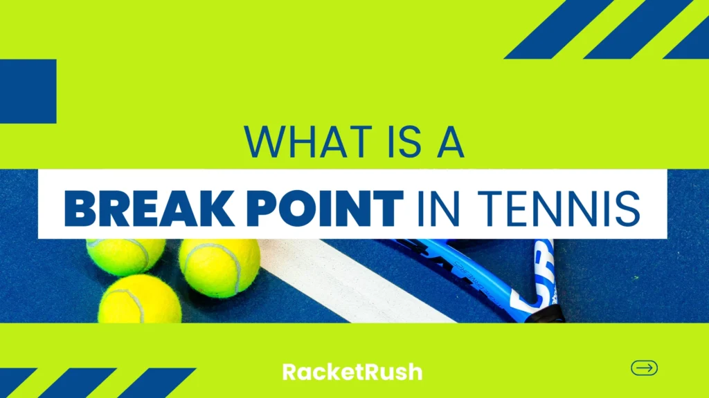 What is a Break Point in Tennis